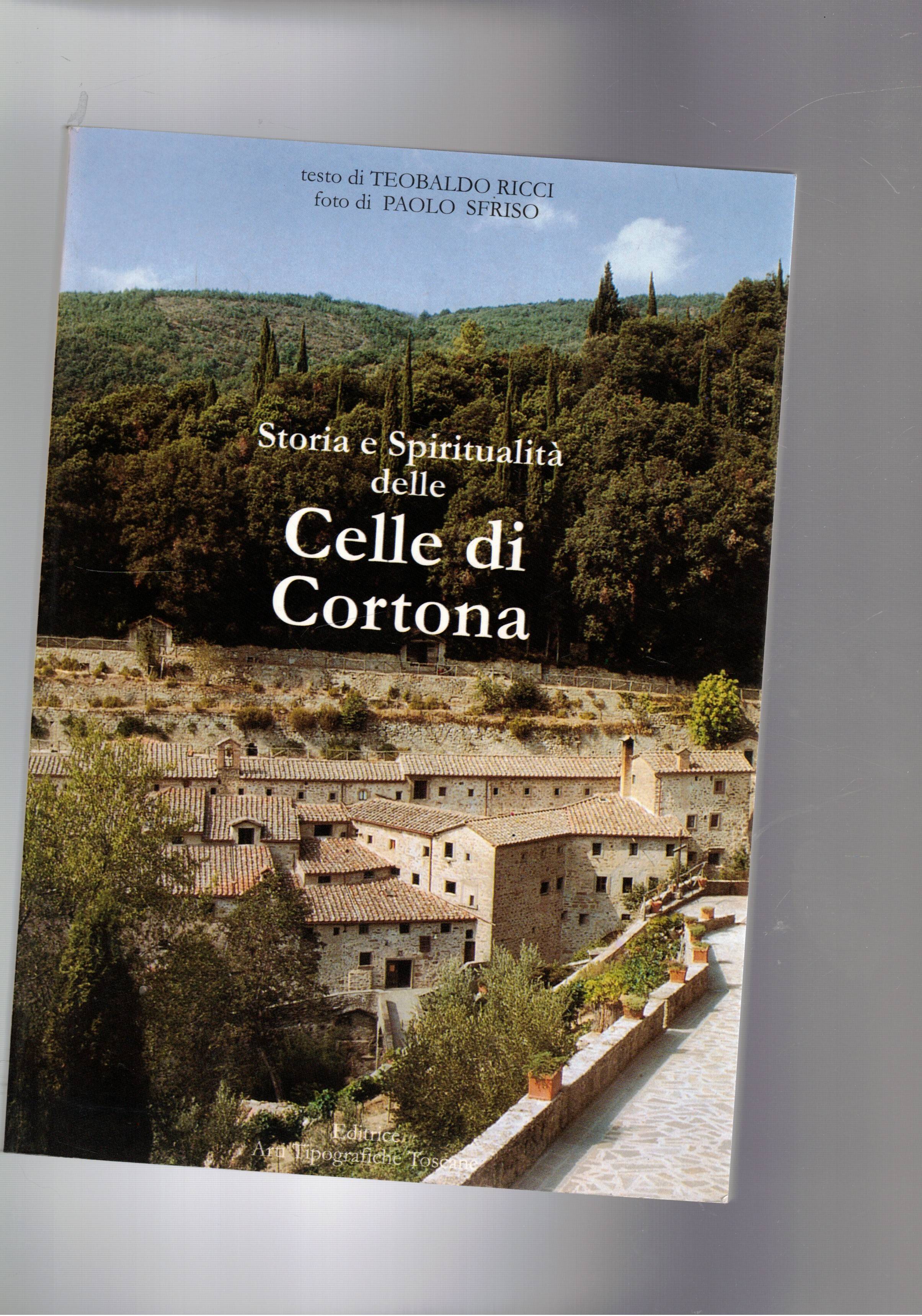 Storia e spiritualità delle Celle di Cortona.