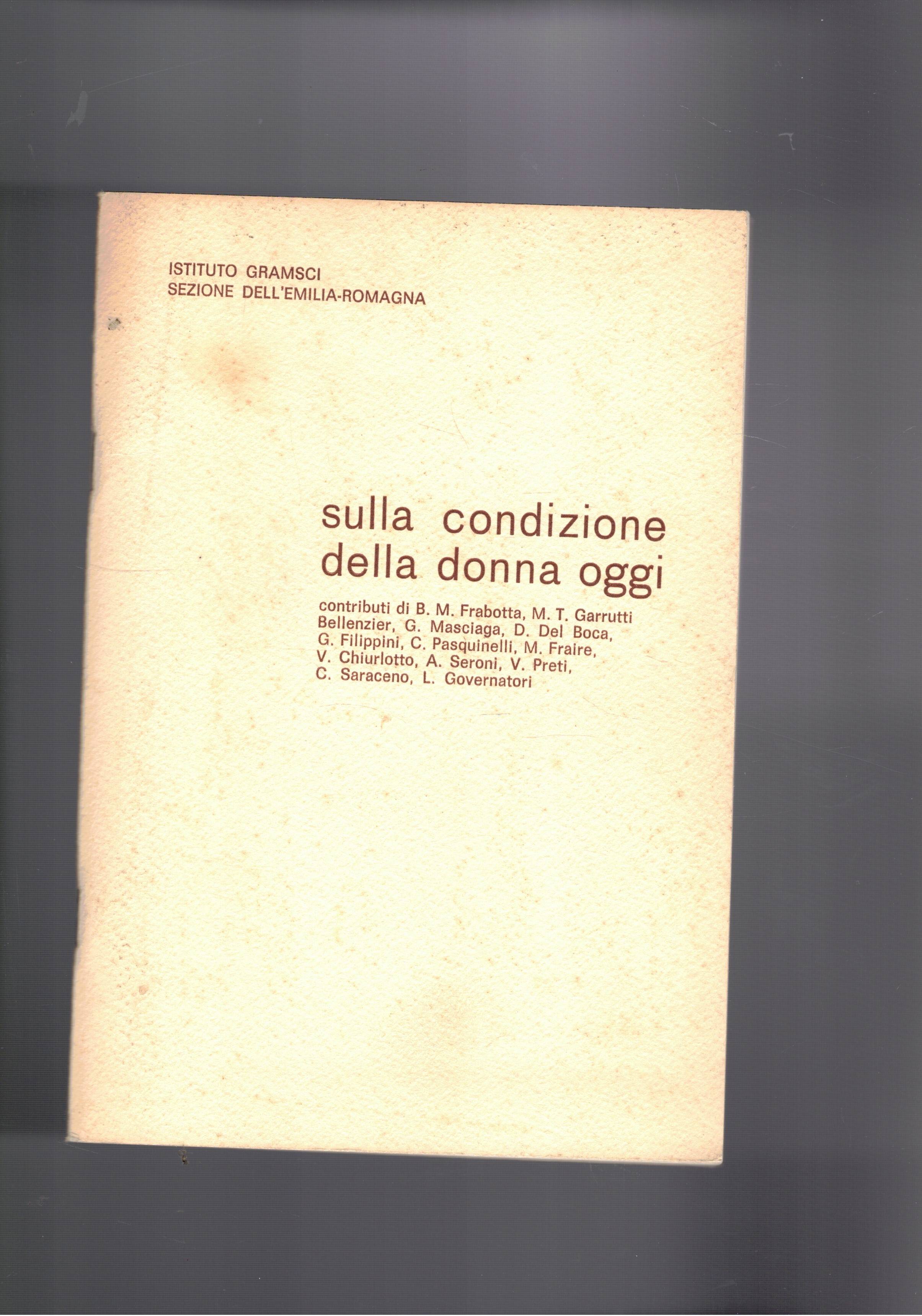 Sulla condizione della donna oggi. Contributi di Frabotta, Garrutti, Del …