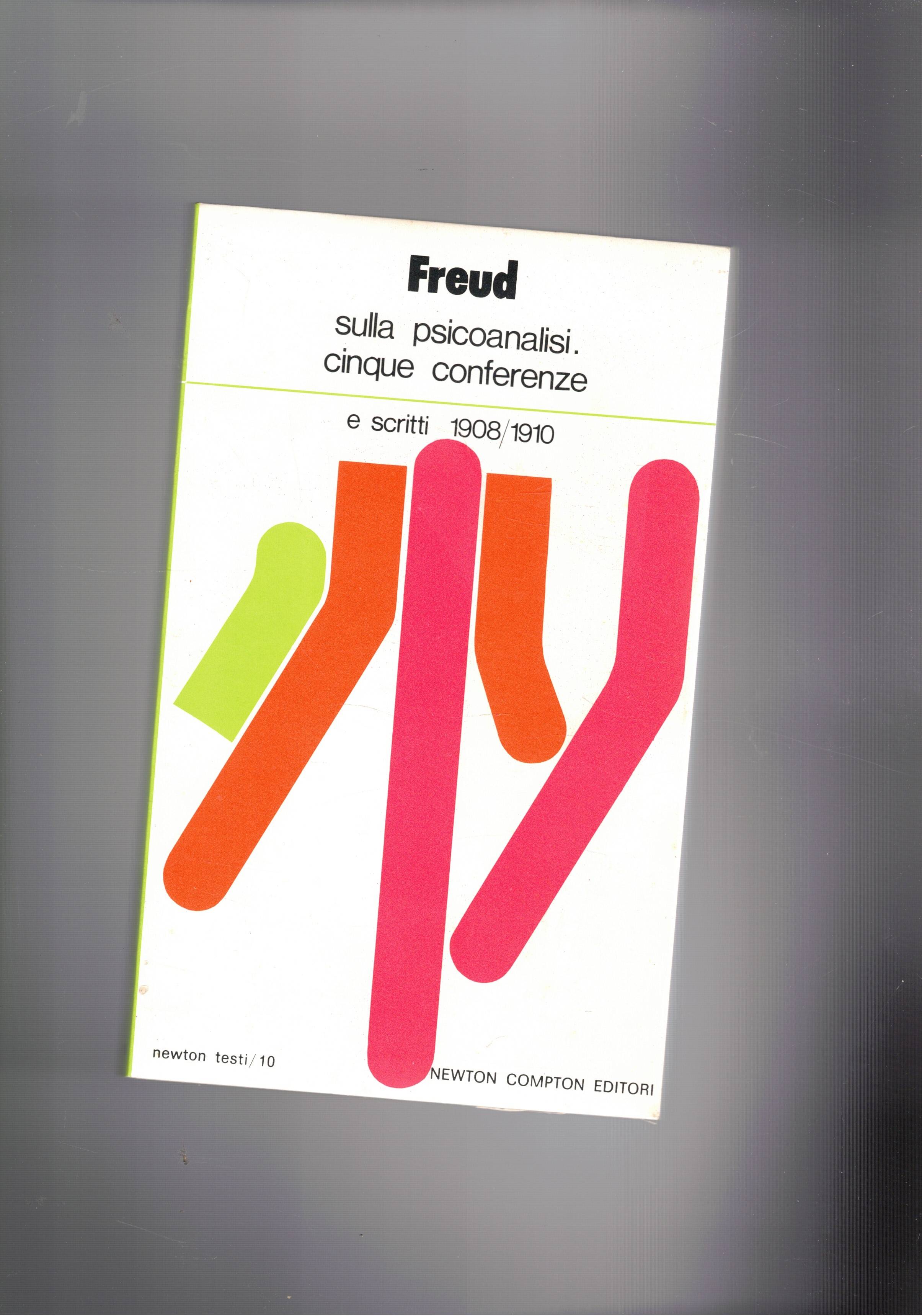 Sulla psicoanalisi. Cinque cconferenze e scritti 1908-1910. n° 10 della …