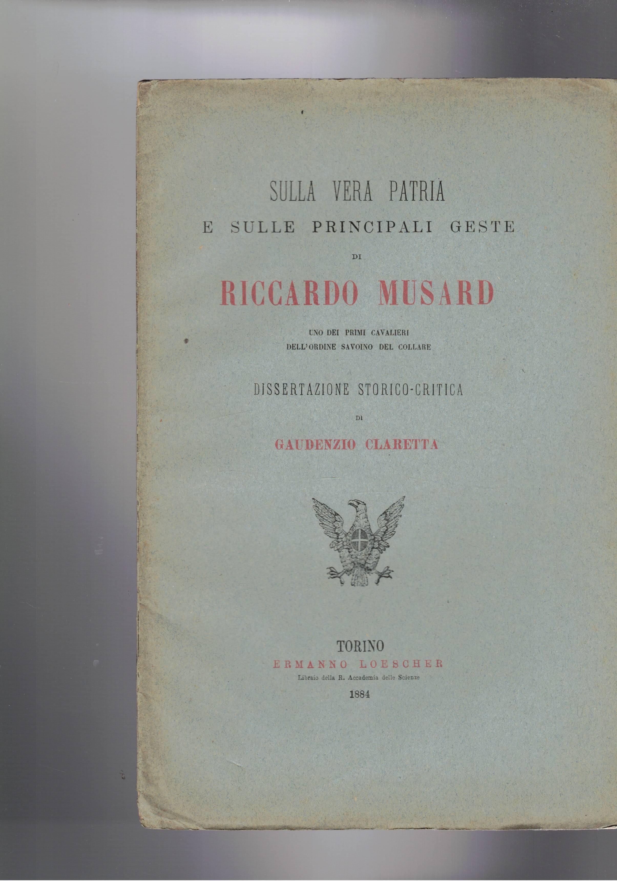 Sulla vera patria e sulle principali geste di Riccardo Musard. …