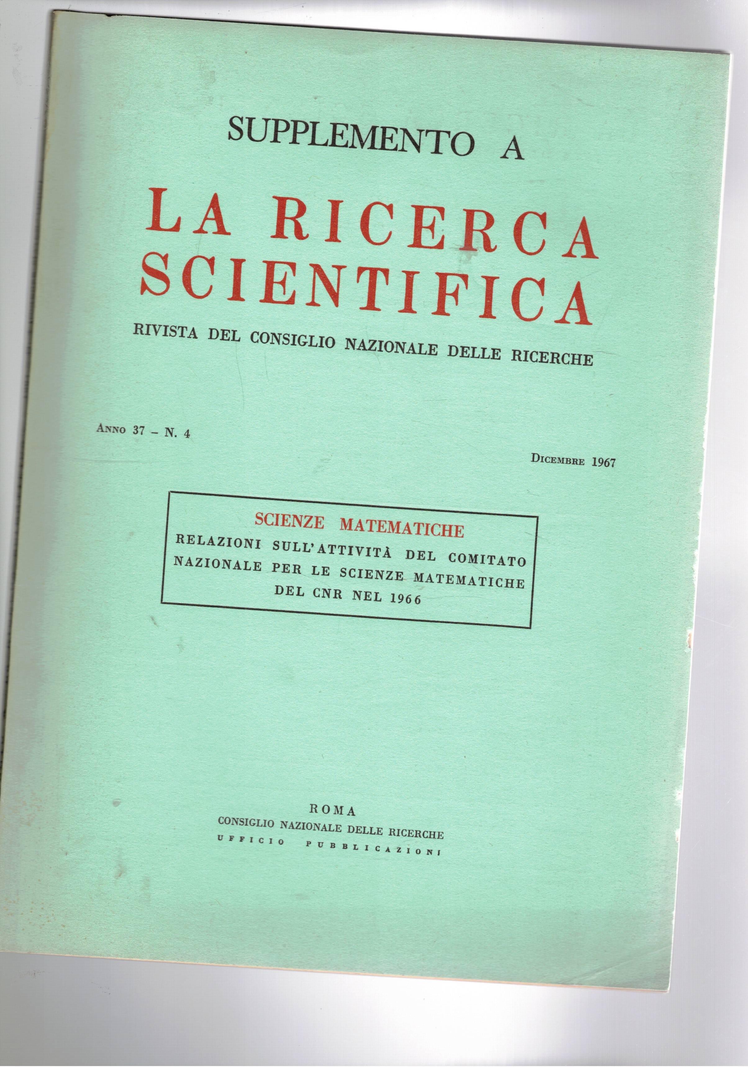 Supplemento a la ricerca scientifica n. 4 del 1967. Scienze …