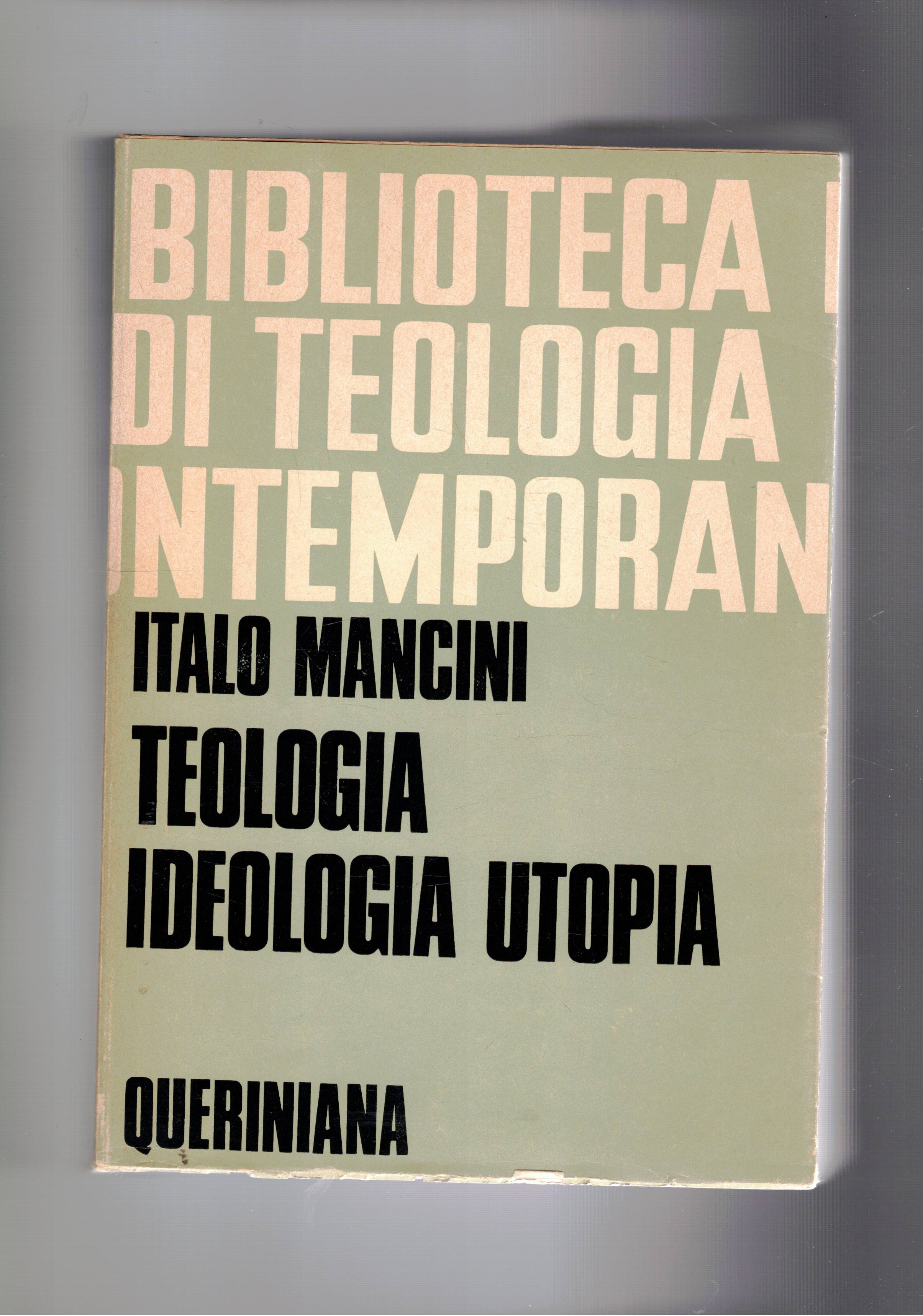 Teologia ideologia utopia. n° 18 della collana.