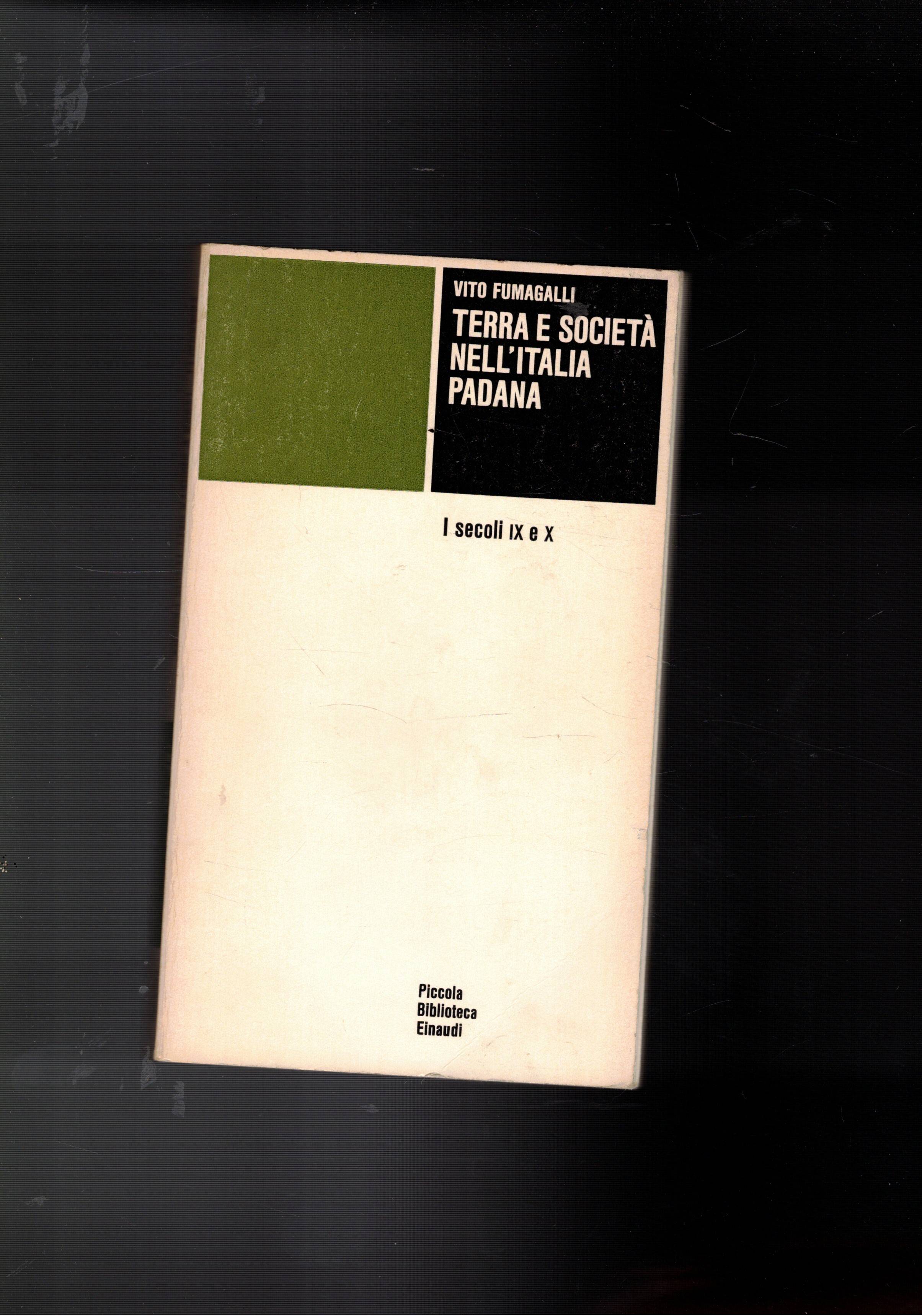 Terra e società nell'Italia Padana. I secoli IX-X.