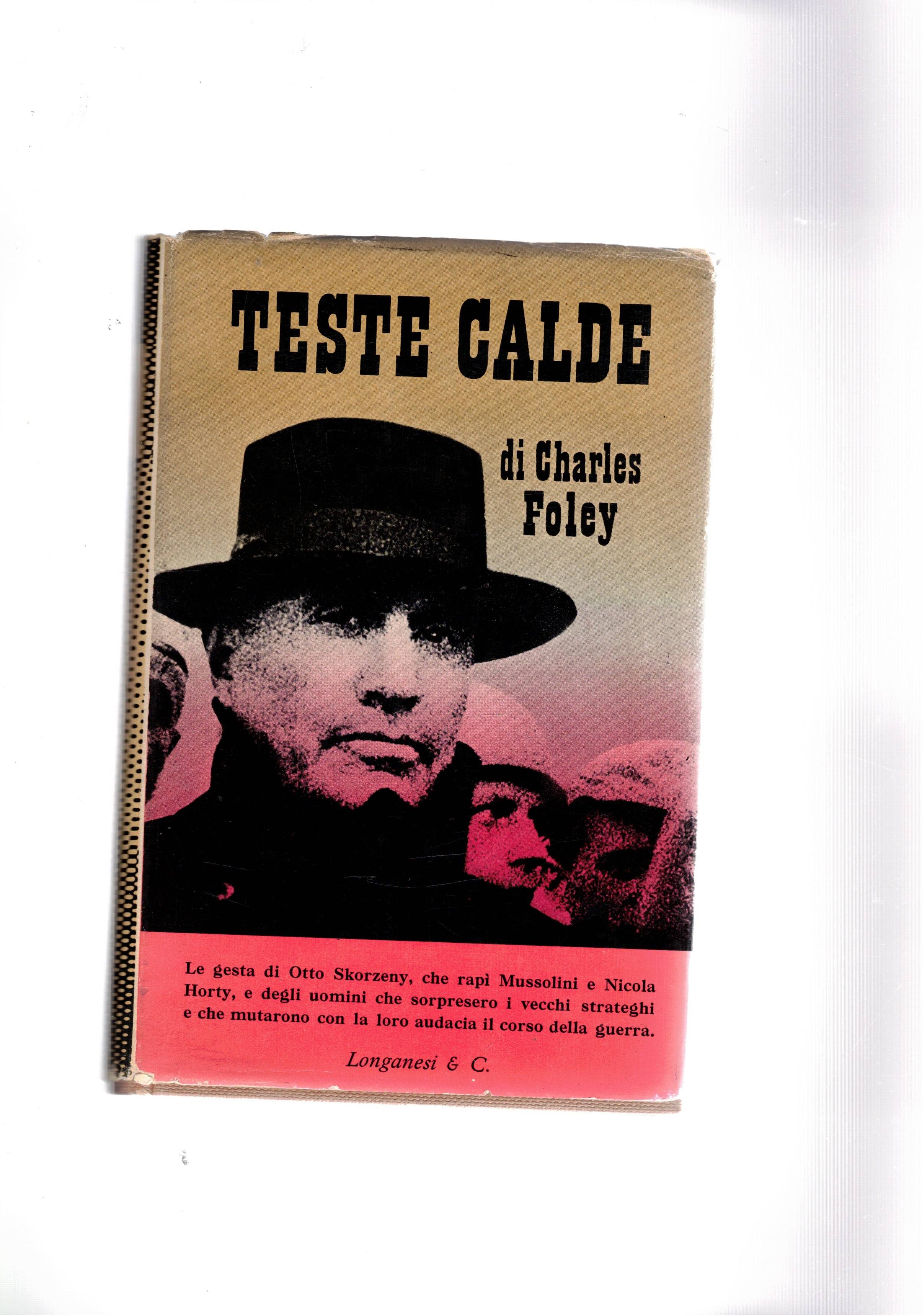 Teste calde. Le gesta di Otto Skorzeny che rapì Mussolini …
