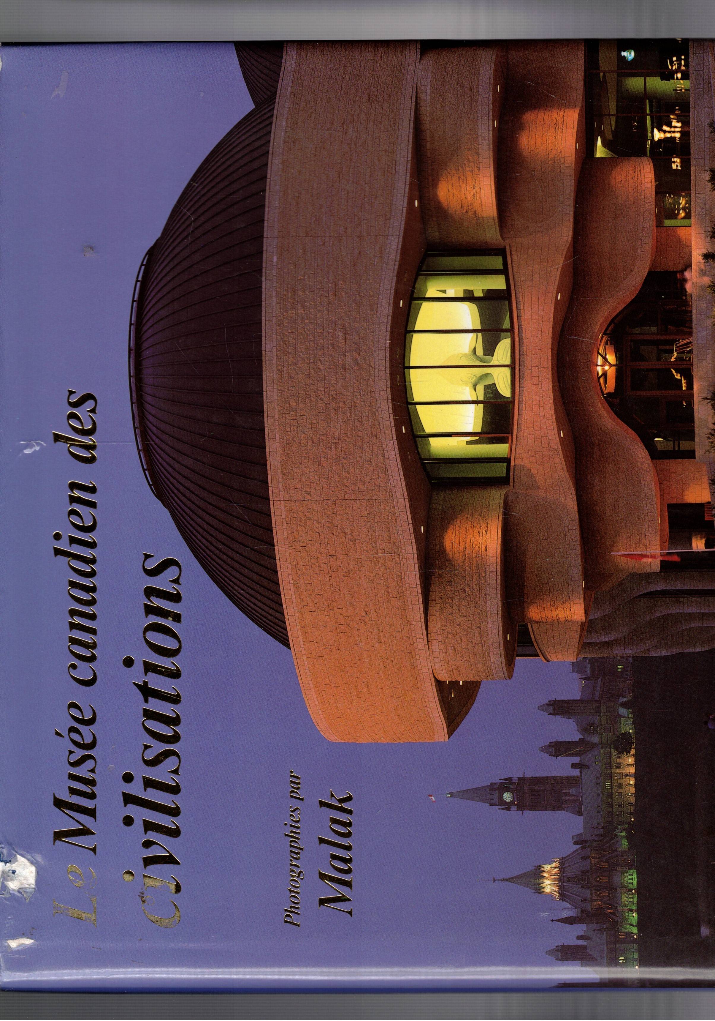 The Canadian Museum of Civilization. Le Musée canadien des civilisation. …