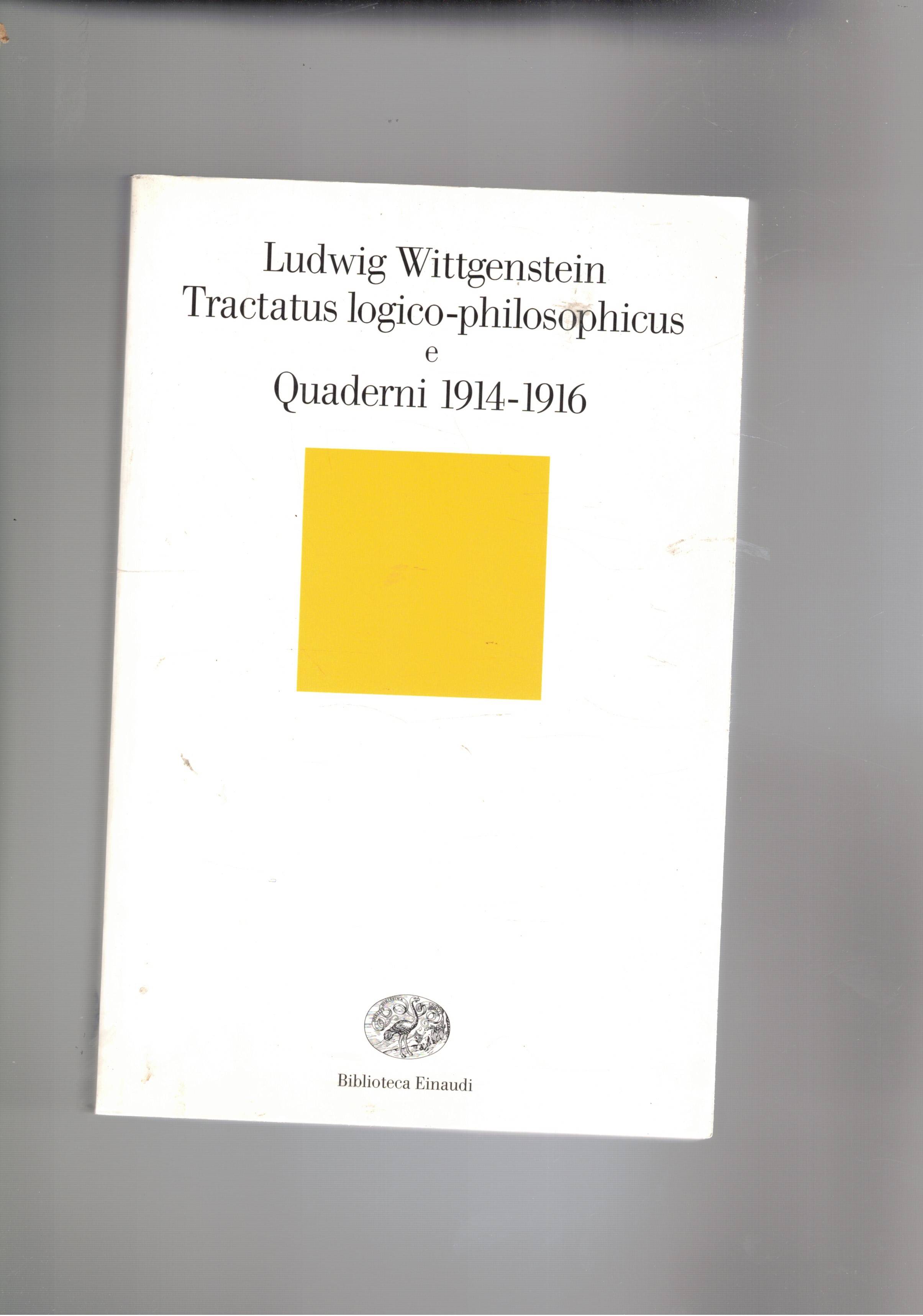 Tractatus logico-philosophicus e quaderni 1914-1916.