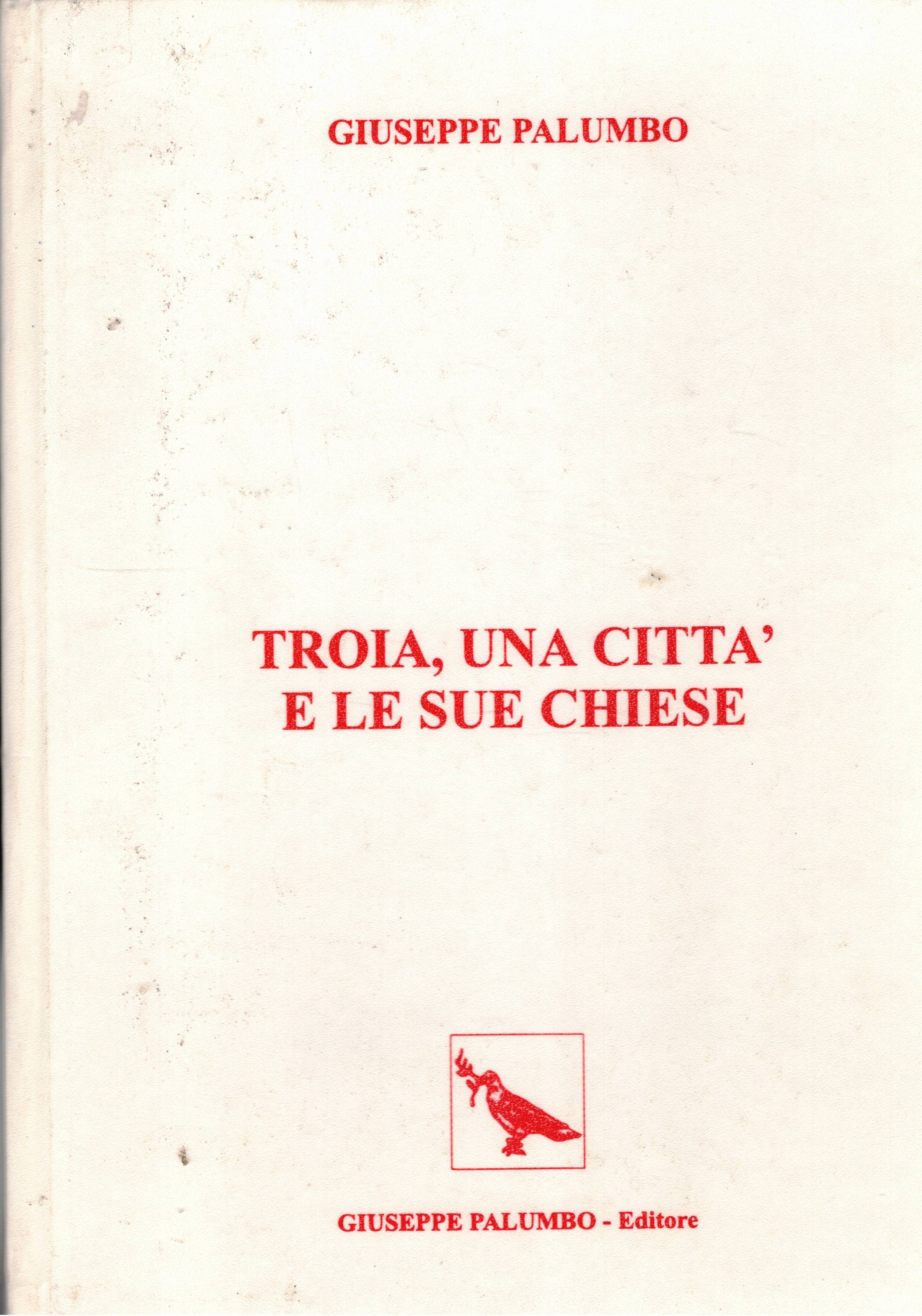 Troia, una città e le sue chiese. Quelle esistenti, quelle …