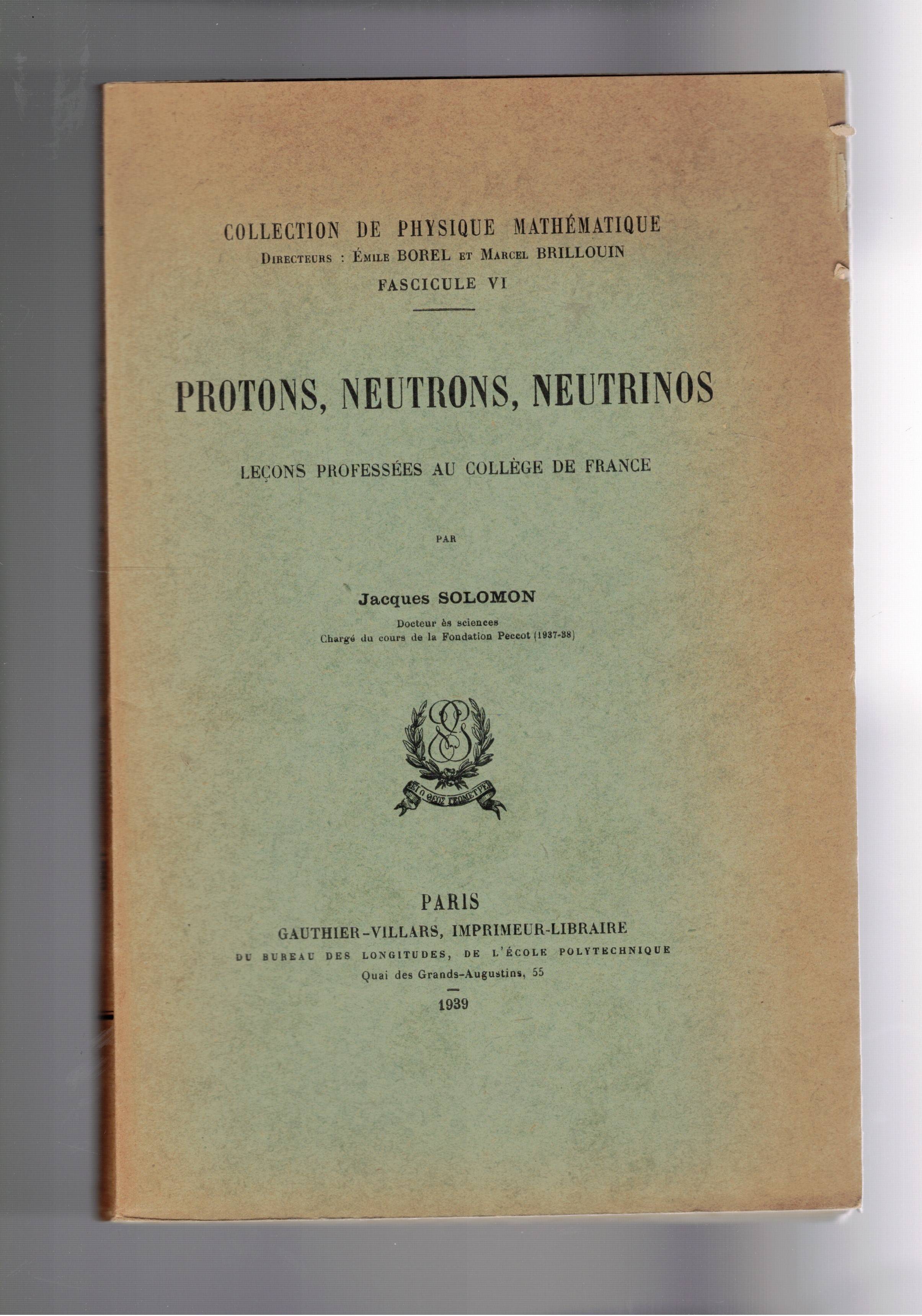 Trotons, Neurons, Neutrinos. Leçon professes au college de France.
