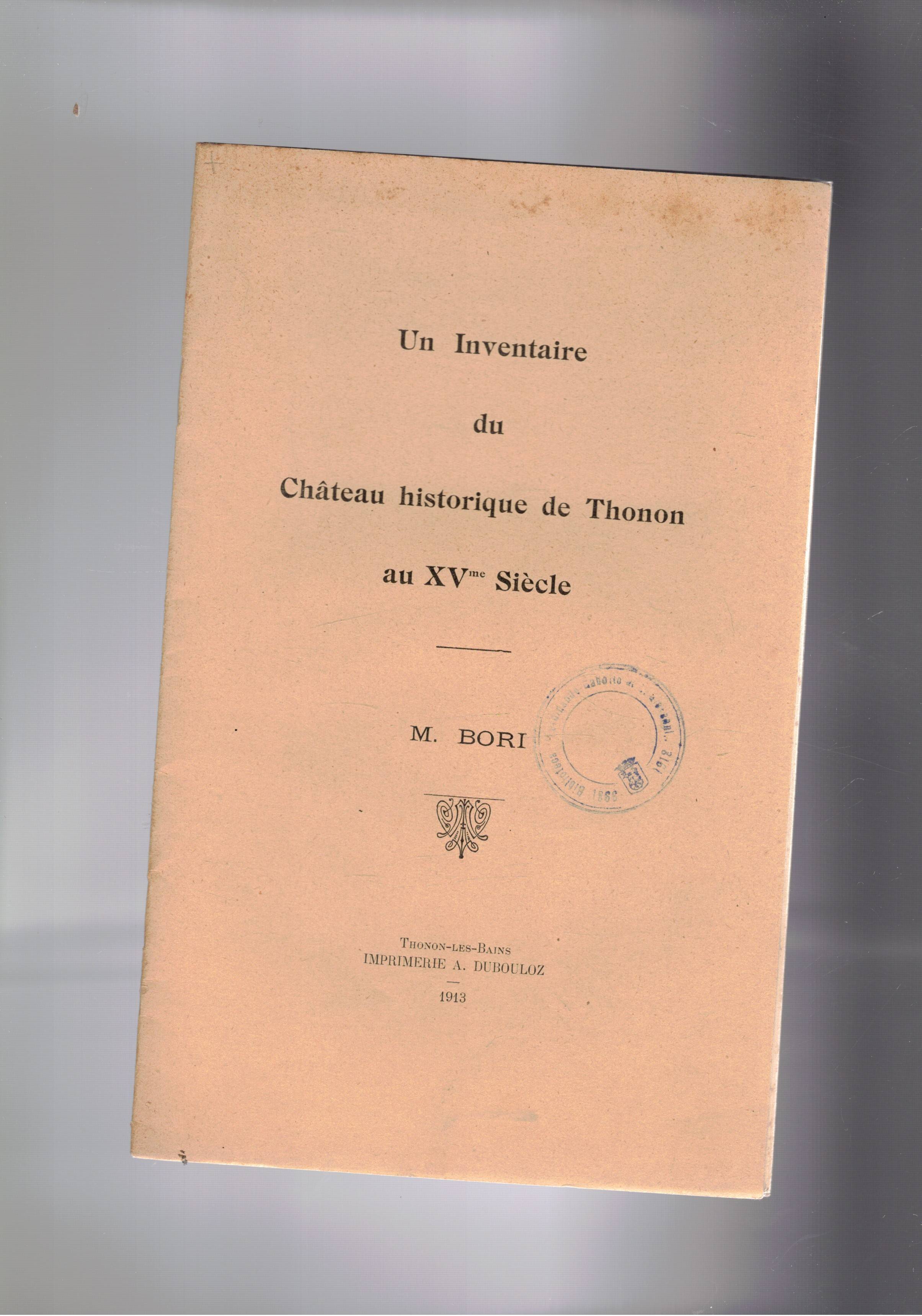 Un Inventaire du Chàteau historique de Thonon au XV° Siecle.