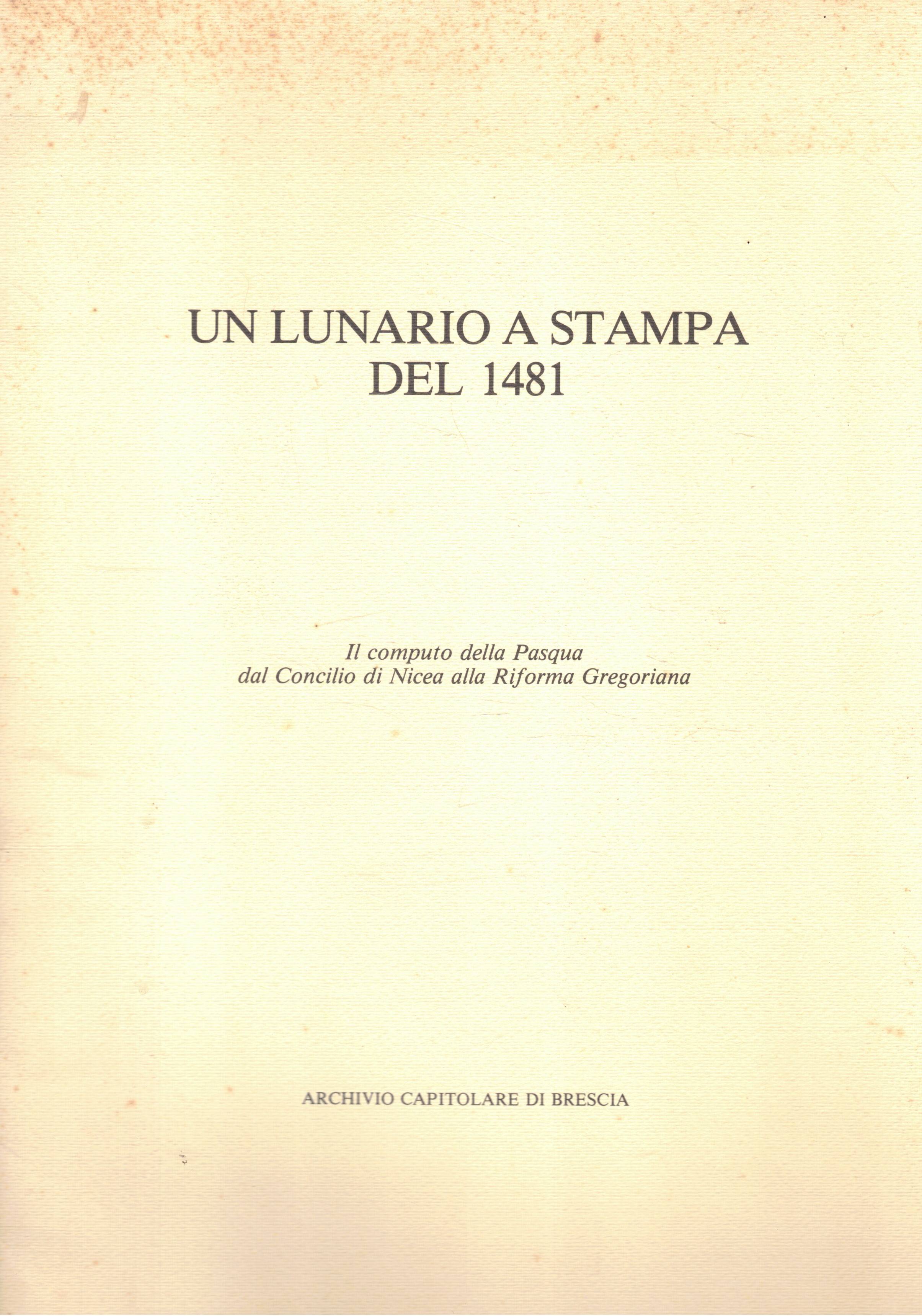 Un lunario a stampa del 1481. Il computo della Pasqua …