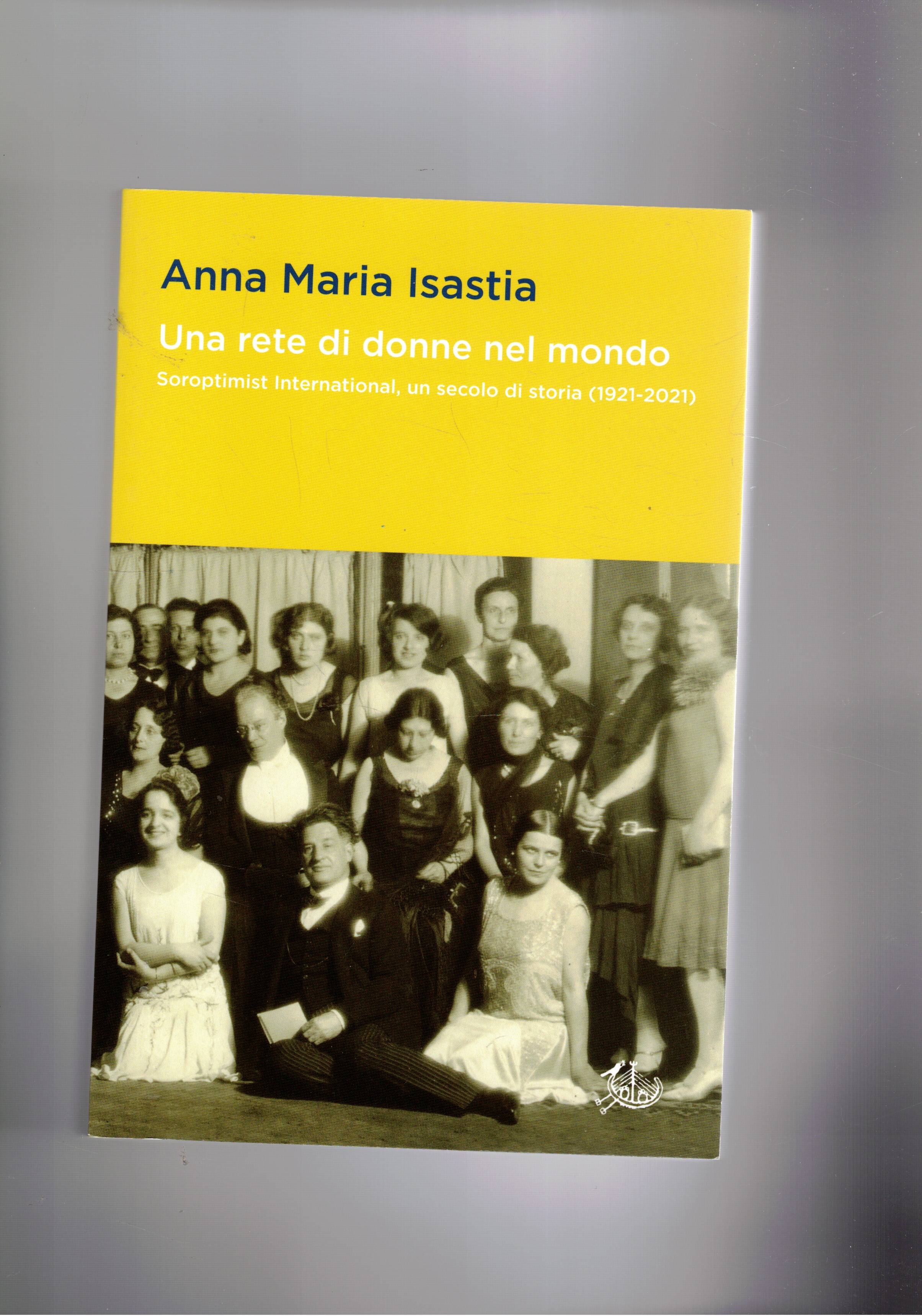 Una rete di donne nel mondo. Soroptimist international, un secolo …