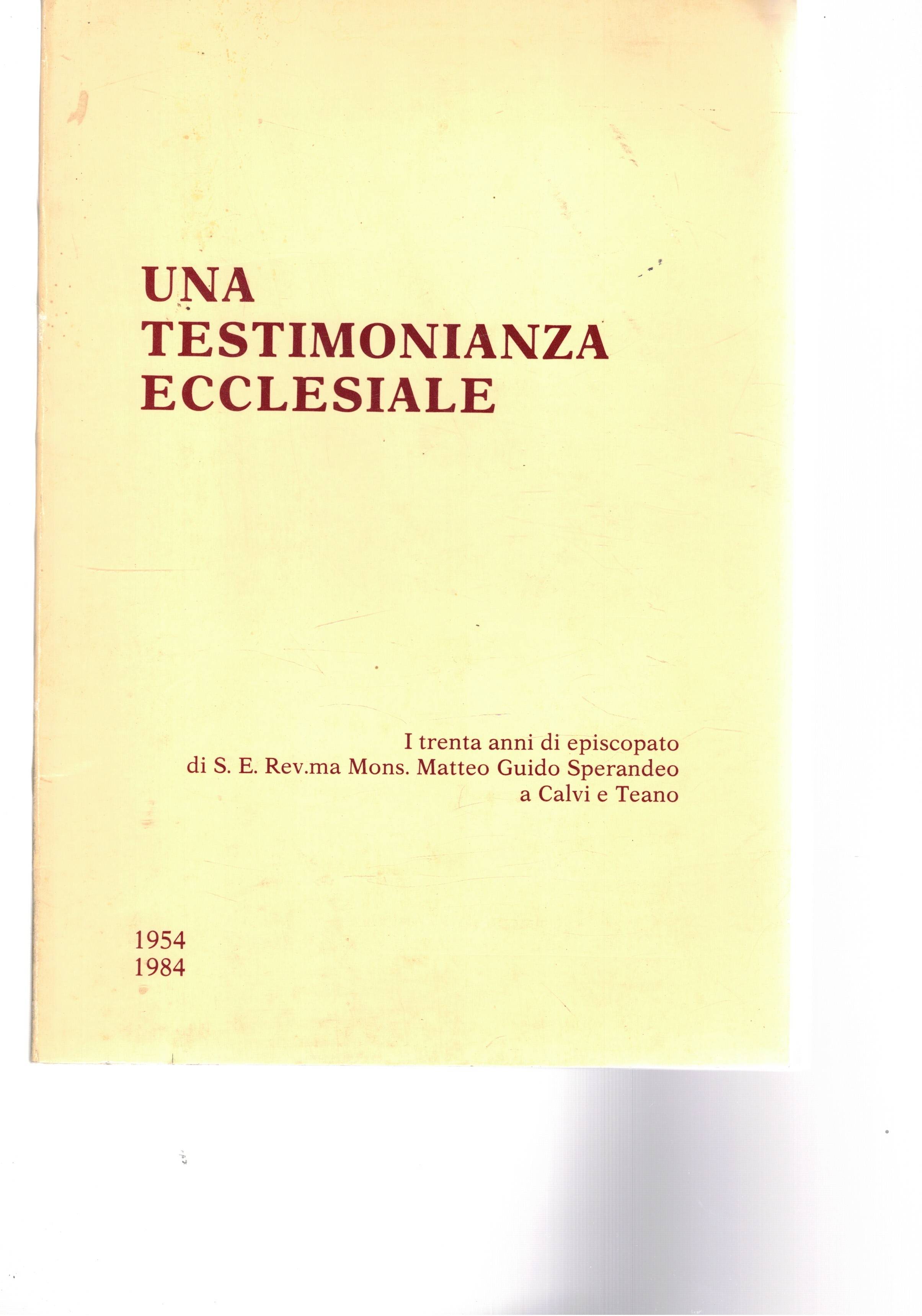 Una testimonianza ecclesiale. I trenta anni di episcopato di S.E. …