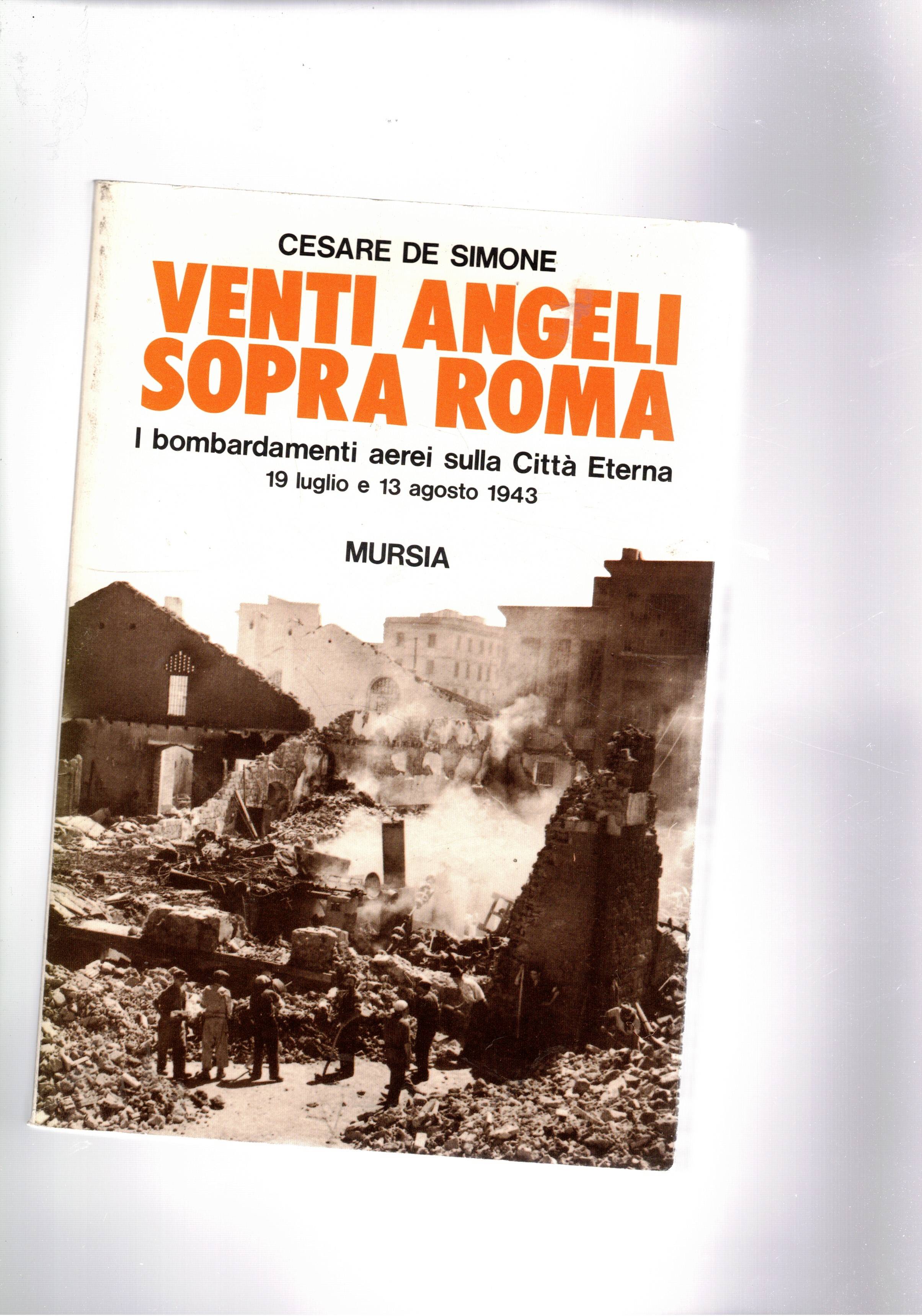 Venti angeli sopra Roma. I Bombardamenti aerei sulla Città Eterna …