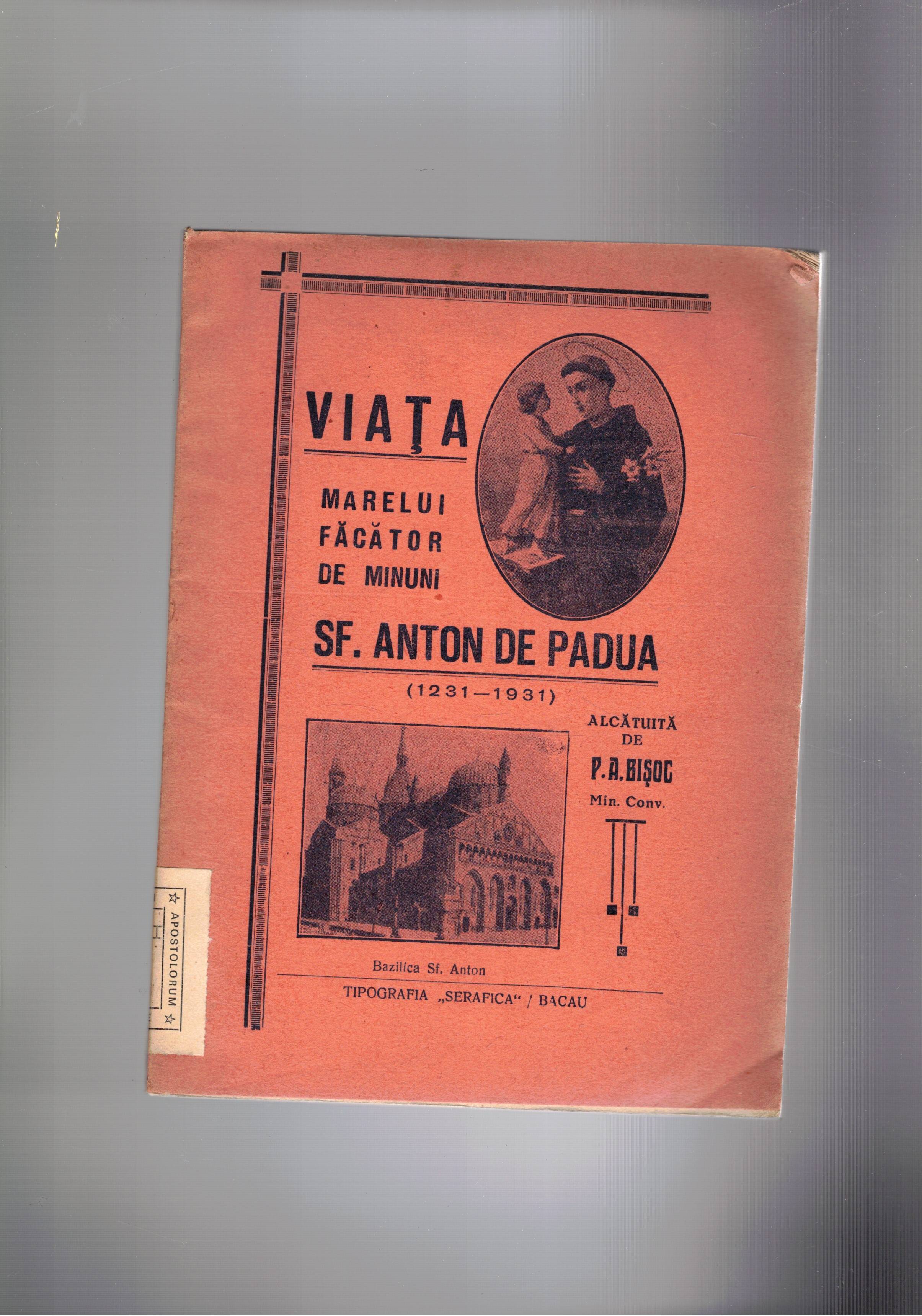 Via?a marelui f?c?tor de minuni. Sfântul Anton de Padova (1231-1931).