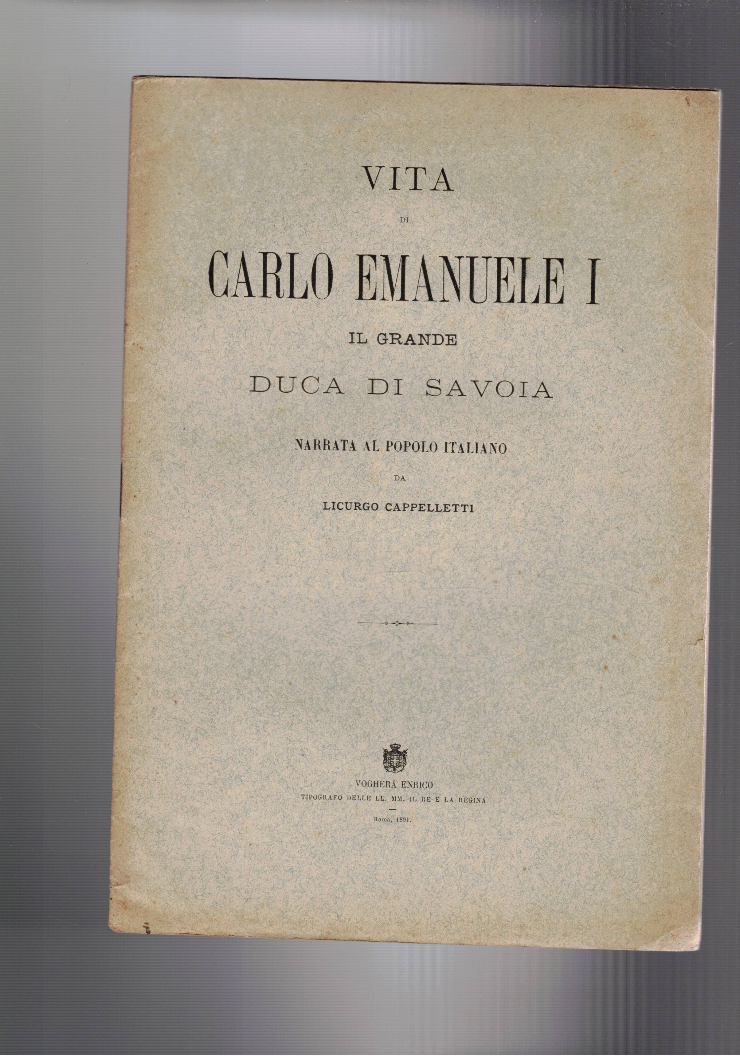 Vita di Carlo Emanuele I il grande duca di Savoia, …