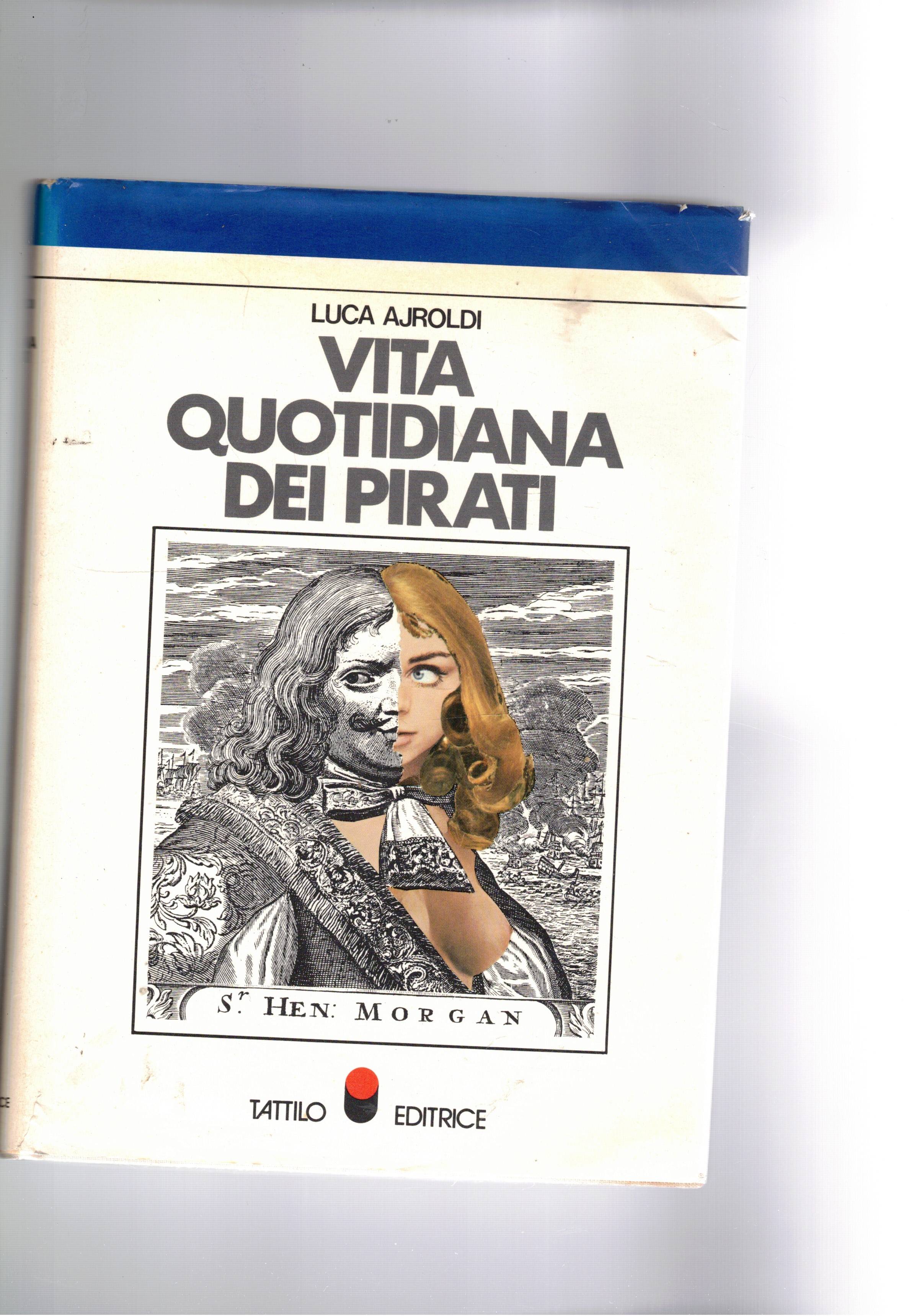 Vita quotidiana dei pirati.