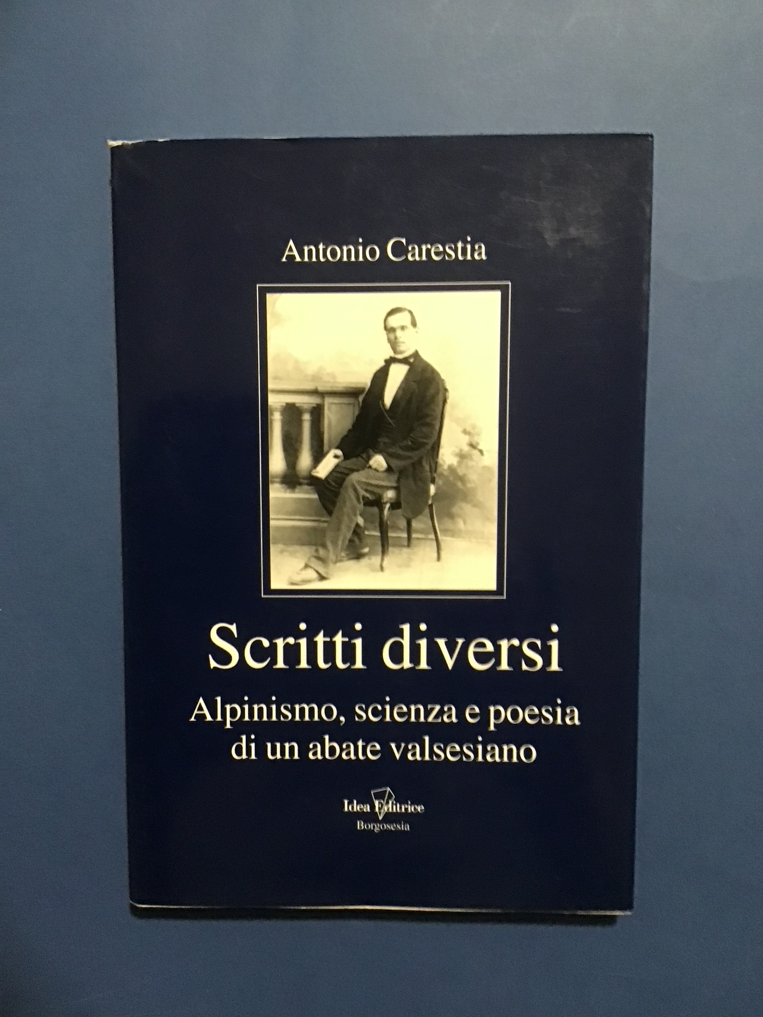 SCRITTI DIVERSI. ALPINISMO, SCIENZA E POESIA DI UN ABATE VALSESIANO