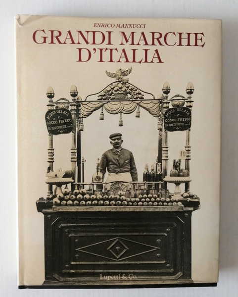 Grandi Marche d Italia. Cinque secoli di creativita Italiana