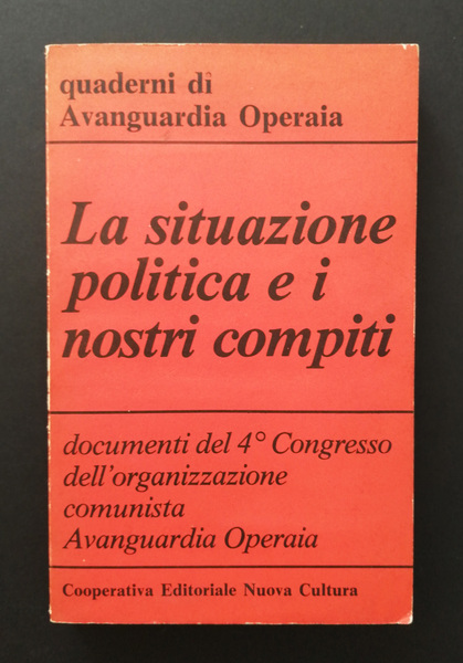 La situazione politica e i nostri compiti. Documenti del Quarto …