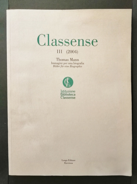 Classense III (2004). Thomas Mann. Immagini per una biografia