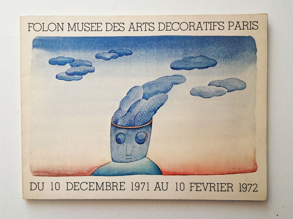 Folon. Musee des Art decoratifs Paris - du 10 Decembre …