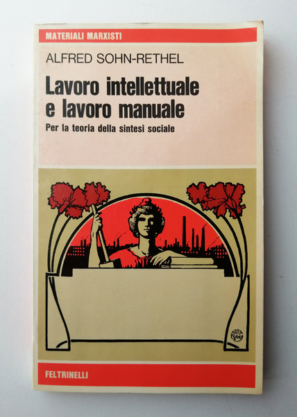 Lavoro intellettuale e lavoro manuale. Per la teoria della sintesi …