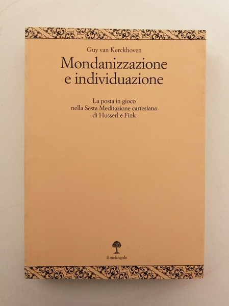 Mondanizzazione e individuazione. La posta in gioco nella sesta meditazione …