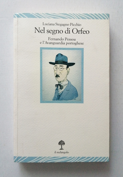 Nel segno di Orfeo. Fernando Pessoa e l Avanguardia Portoghese