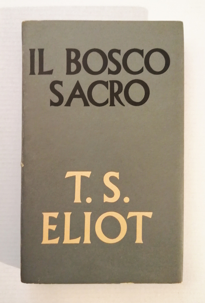 Il bosco sacro. Saggi sulla poesia e la critica