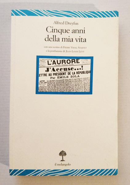 Cinque anni della mia vita (1894-1899). Preceduto da Dreyfus nell …