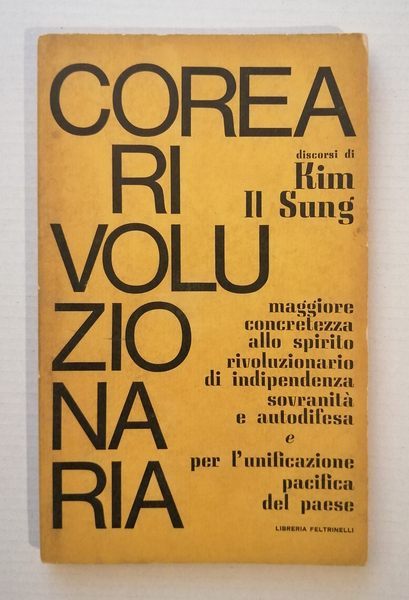 Corea Rivoluzionaria. Discorsi di Kim Il Sung