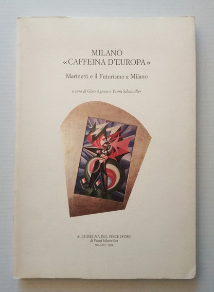 Milano caffeina d pa. Marinetti e il Futurismo a Milano.
