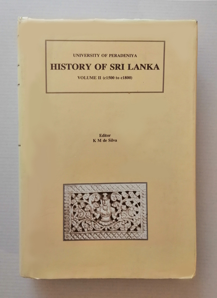 History of Sri Lanka. Volume II c.1500 to c.1800