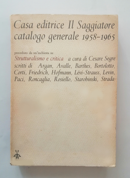 Casa Editrice Il Saggiatore. Catalogo generale 1958-1965. Preceduto da un …