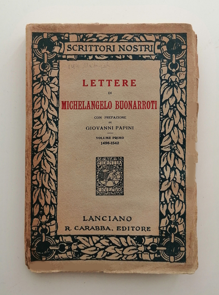 Lettere di Michelangelo Buonarroti. Volume Primo 1496/1542