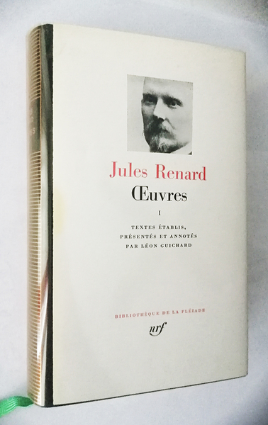 Jules Renard. Oeuvres.Textes etablis presentes et annotes par Leon Guichard