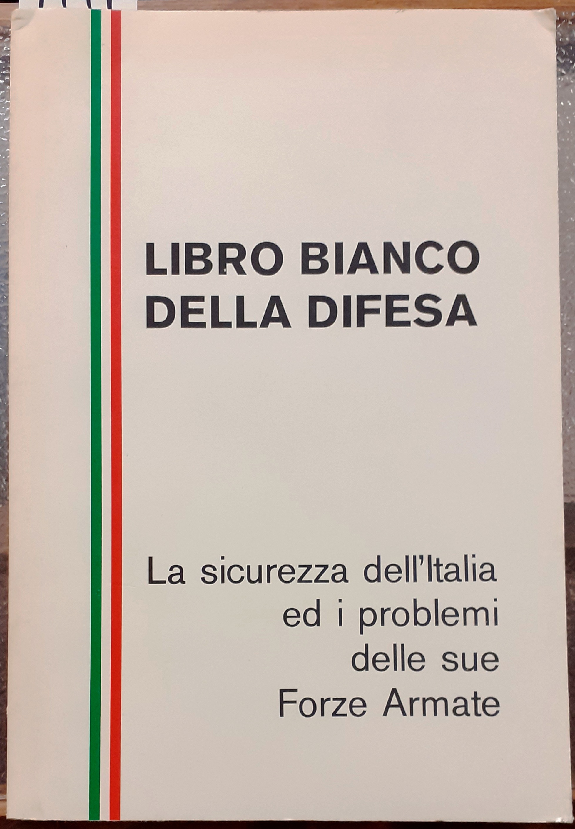 LIBRO BIANCO DELLA DIFESA. LA SICUREZZA DELL'ITALIA ED I PROBLEMI …