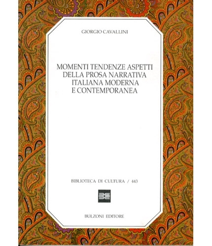 Momenti tendenze aspetti della prosa narrativa italiana moderna e contemporanea.