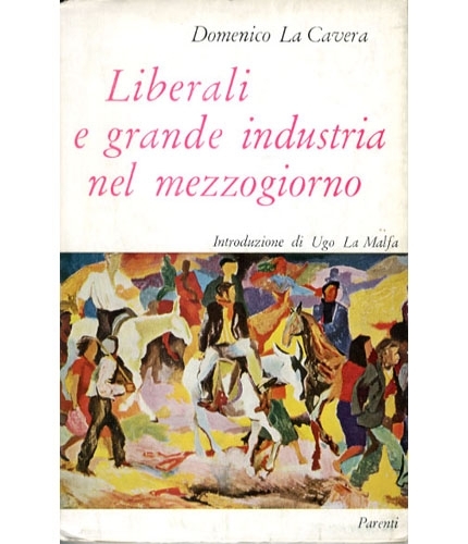 Liberali e grande industria nel mezzogiorno.