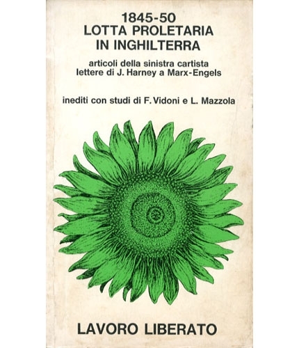 1845-50 lotta proletaria in Inghilterra. articoli della sinistra cartista. Lettere …