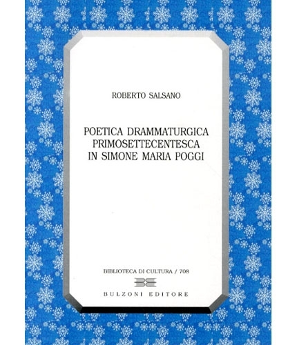 Poetica drammaturgica primosettecentesca in Simone Maria Poggi.