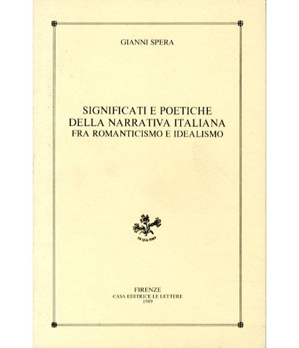 Significati e poetiche della narrativa italiana tra romanticismo e idealismo.