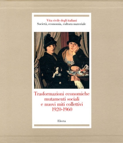 Trasformazioni economiche mutamenti sociali e nuovi miti collettivi 1920-1960.