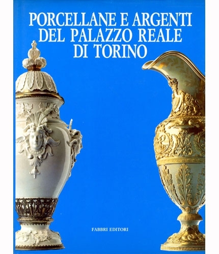 Porcellane e argenti del Palazzo Reale di Torino.