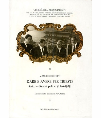 Dare e avere per Trieste. Scritti e discorsi politici (1946-1979)