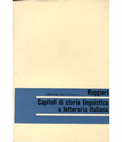 Capitoli di storia linguistica e letteraria italiana.