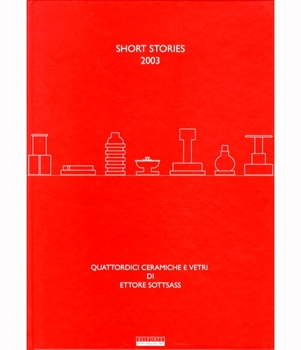 Short stories. Quattordici ceramiche e vetri di Ettore Sottsass.