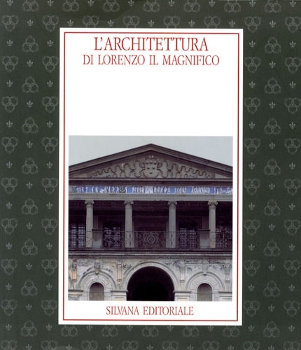 L'architettura di Lorenzo il Magnifico.