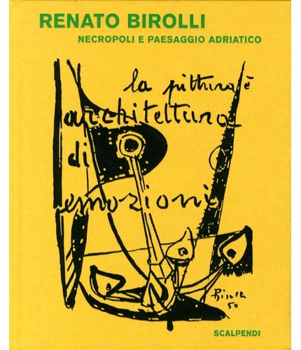 (Birolli) Renato Birolli. Necropoli e paesaggio adriatico.