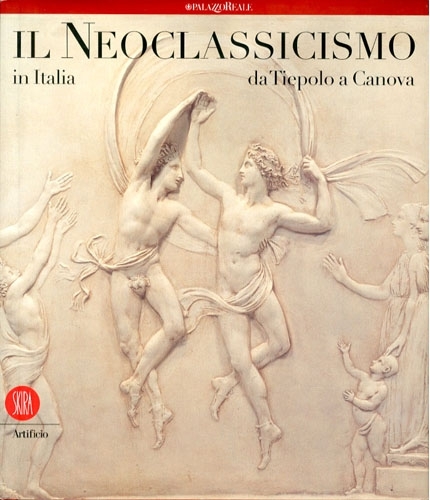 Il neoclassicismo in Italia. Da Tiepolo a Canova